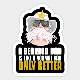 A bearded dad is like a normal dad Sticker